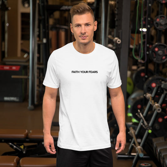 Faith Your Fears - Men's White T-Shirt